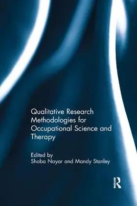 Nayar / Stanley |  Qualitative Research Methodologies for Occupational Science and Therapy | Buch |  Sack Fachmedien