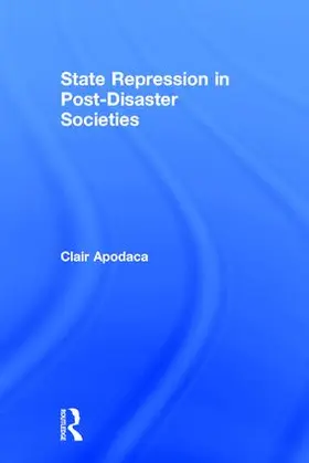 Apodaca |  State Repression in Post-Disaster Societies | Buch |  Sack Fachmedien