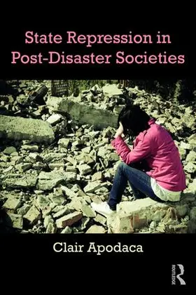 Apodaca |  State Repression in Post-Disaster Societies | Buch |  Sack Fachmedien