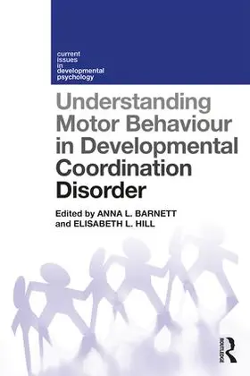 Barnett / Hill |  Understanding Motor Behaviour in Developmental Coordination Disorder | Buch |  Sack Fachmedien