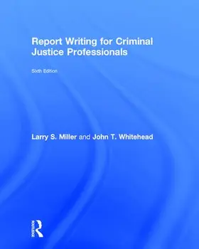 Miller / Whitehead |  Report Writing for Criminal Justice Professionals | Buch |  Sack Fachmedien