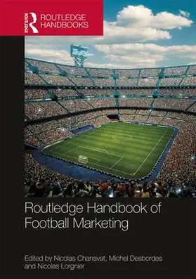 Chanavat / Desbordes / Lorgnier |  Routledge Handbook of Football Marketing | Buch |  Sack Fachmedien