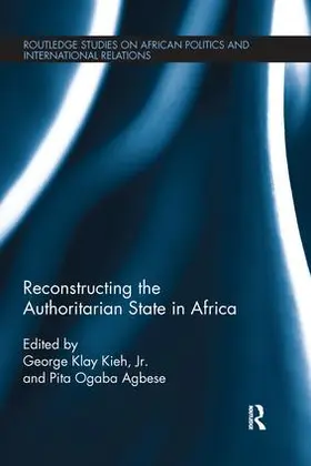 Kieh, Jr. / Agbese |  Reconstructing the Authoritarian State in Africa | Buch |  Sack Fachmedien