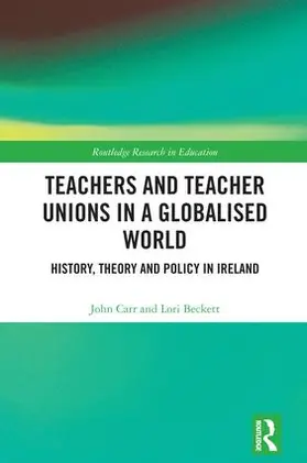 Carr / Beckett | Teachers and Teacher Unions in a Globalised World | Buch | 978-1-138-29011-2 | sack.de