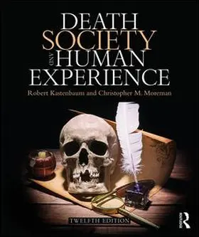 Kastenbaum / Moreman | Death, Society, and Human Experience | Buch | 978-1-138-29240-6 | sack.de