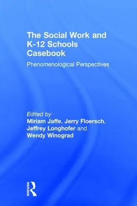 Jaffe / Floersch / Winograd |  The Social Work and K-12 Schools Casebook | Buch |  Sack Fachmedien