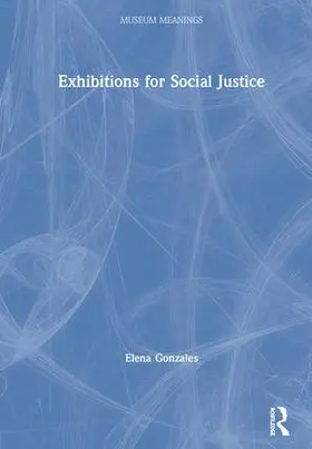 Gonzales |  Exhibitions for Social Justice | Buch |  Sack Fachmedien