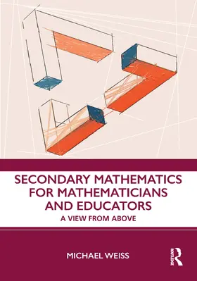 Weiss |  Secondary Mathematics for Mathematicians and Educators | Buch |  Sack Fachmedien