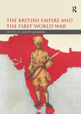 Jackson | The British Empire and the First World War | Buch | 978-1-138-29490-5 | www2.sack.de
