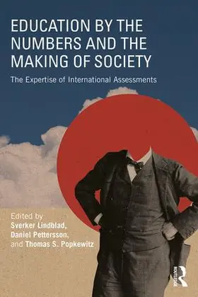 Lindblad / Pettersson / Popkewitz |  Education by the Numbers and the Making of Society | Buch |  Sack Fachmedien
