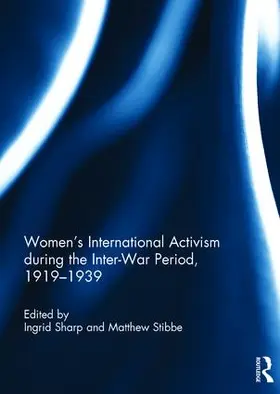 Sharp / Stibbe |  Women's International Activism during the Inter-War Period, 1919–1939 | Buch |  Sack Fachmedien