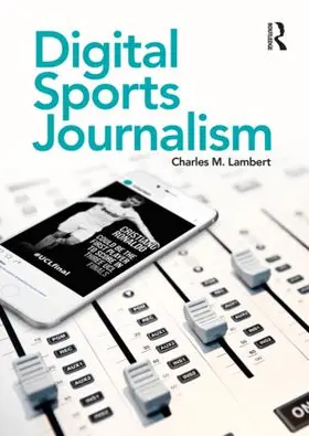 Lambert | Digital Sports Journalism | Buch | 978-1-138-29621-3 | www2.sack.de