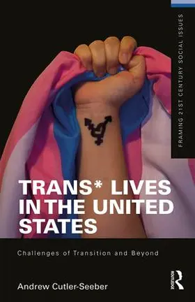 Cutler Seeber |  Trans* Lives in the United States | Buch |  Sack Fachmedien