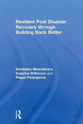 Mannakkara / Wilkinson / Potangaroa |  Resilient Post Disaster Recovery Through Building Back Better | Buch |  Sack Fachmedien