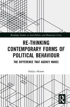Akram |  Re-thinking Contemporary Political Behaviour | Buch |  Sack Fachmedien