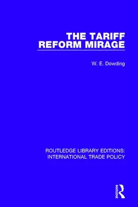 Dowding |  The Tariff Reform Mirage | Buch |  Sack Fachmedien