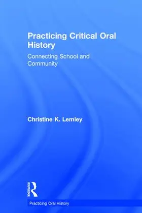 Lemley |  Practicing Critical Oral History | Buch |  Sack Fachmedien