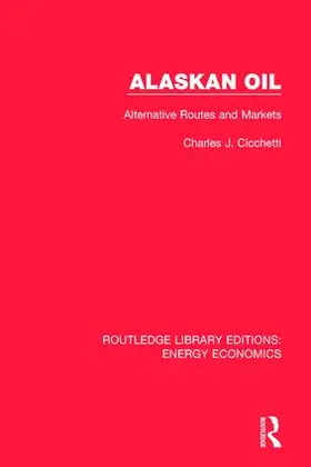 Cicchetti | Alaskan Oil | Buch | 978-1-138-30119-1 | www2.sack.de