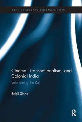 Sinha |  Cinema, Transnationalism, and Colonial India | Buch |  Sack Fachmedien
