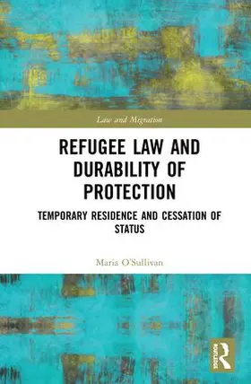 O’Sullivan |  Refugee Law and Durability of Protection | Buch |  Sack Fachmedien