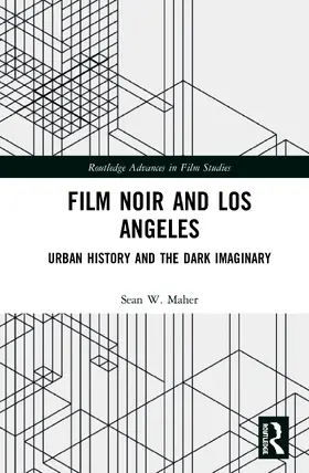 Maher |  Film Noir and Los Angeles | Buch |  Sack Fachmedien