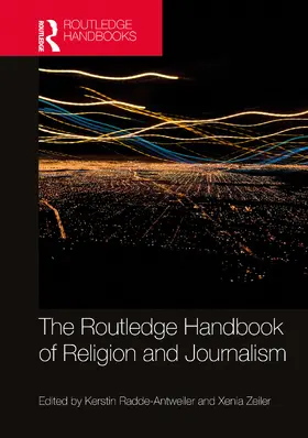 Radde-Antweiler / Zeiler |  The Routledge Handbook of Religion and Journalism | Buch |  Sack Fachmedien