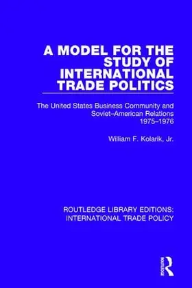 Kolarik, Jr. |  A Model for the Study of International Trade Politics | Buch |  Sack Fachmedien
