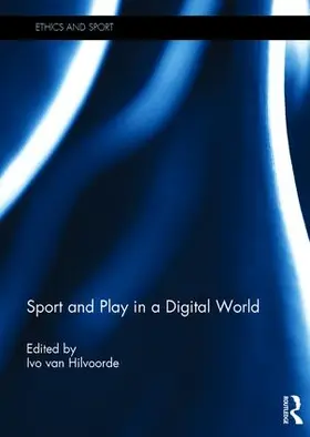 van Hilvoorde |  Sport and Play in a Digital World | Buch |  Sack Fachmedien