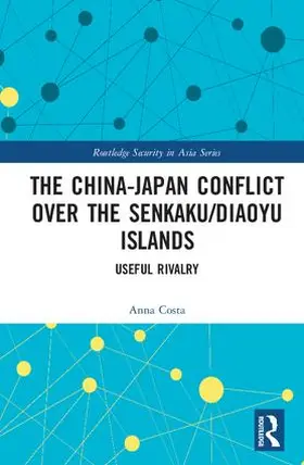 Costa |  The China-Japan Conflict over the Senkaku/Diaoyu Islands | Buch |  Sack Fachmedien