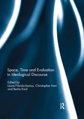 Filardo-Llamas / Hart / Kaal |  Space, Time and Evaluation in Ideological Discourse | Buch |  Sack Fachmedien