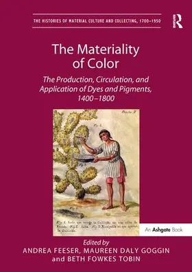Feeser / Goggin / Tobin |  The Materiality of Color | Buch |  Sack Fachmedien