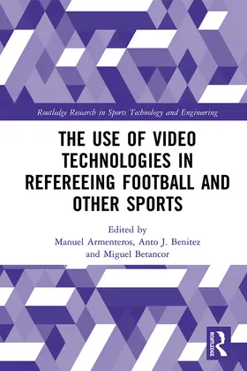 Armenteros / Benitez / Betancor |  The Use of Video Technologies in Refereeing Football and Other Sports | Buch |  Sack Fachmedien