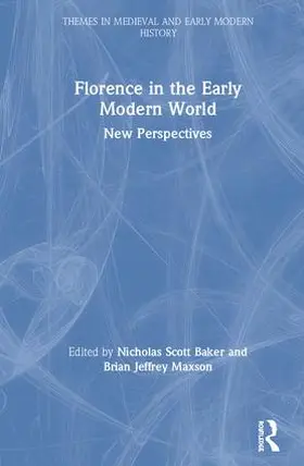 Scott Baker / Maxson |  Florence in the Early Modern World | Buch |  Sack Fachmedien