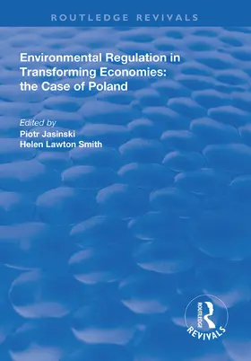Jasinski / Lawton-Smith |  Environmental Regulation in Transforming Economies: The Case of Poland | Buch |  Sack Fachmedien