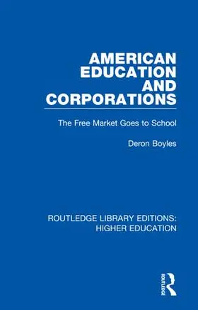 Boyles |  American Education and Corporations | Buch |  Sack Fachmedien