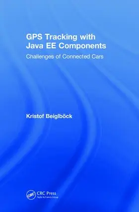 Beiglboeck / Beiglböck |  GPS Tracking with Java EE Components | Buch |  Sack Fachmedien