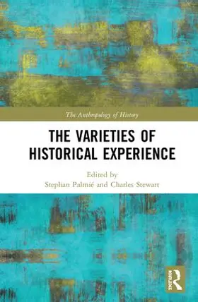 Palmié / Stewart |  The Varieties of Historical Experience | Buch |  Sack Fachmedien