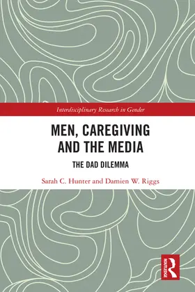 Hunter / Riggs |  Men, Caregiving and the Media | Buch |  Sack Fachmedien