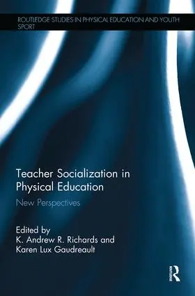 Richards / Gaudreault |  Teacher Socialization in Physical Education | Buch |  Sack Fachmedien