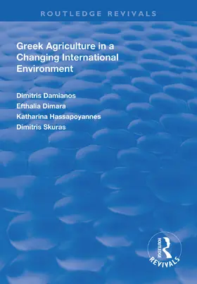 Damianos / Dimara / Hassapoyannes | Greek Agriculture in a Changing International Environment | Buch | 978-1-138-31920-2 | sack.de