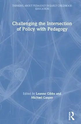 Gibbs / Gasper |  Challenging the Intersection of Policy with Pedagogy | Buch |  Sack Fachmedien