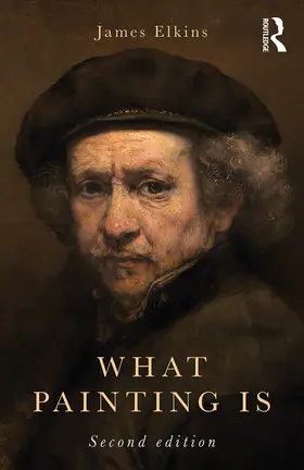 Elkins |  What Painting Is | Buch |  Sack Fachmedien