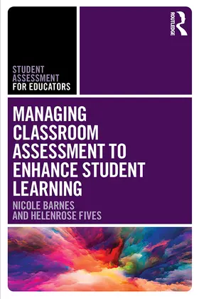 Barnes / Fives | Managing Classroom Assessment to Enhance Student Learning | Buch | 978-1-138-31996-7 | sack.de