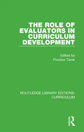 Tamir | The Role of Evaluators in Curriculum Development | Buch | 978-1-138-32202-8 | sack.de