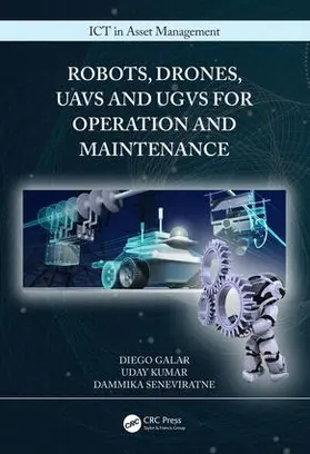 Galar / Kumar / Seneviratne |  Robots, Drones, UAVs and UGVs for Operation and Maintenance | Buch |  Sack Fachmedien