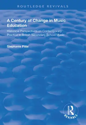 Pitts |  A Century of Change in Music Education | Buch |  Sack Fachmedien