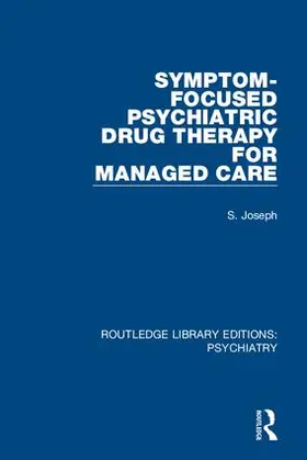 Joseph |  Symptom-Focused Psychiatric Drug Therapy for Managed Care | Buch |  Sack Fachmedien