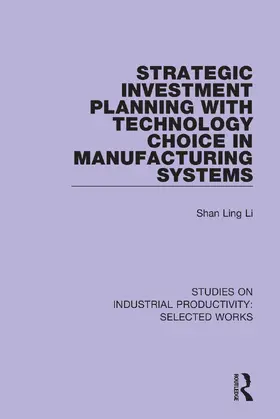 Li |  Strategic Investment Planning with Technology Choice in Manufacturing Systems | Buch |  Sack Fachmedien