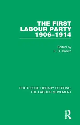 Brown |  The First Labour Party 1906-1914 | Buch |  Sack Fachmedien