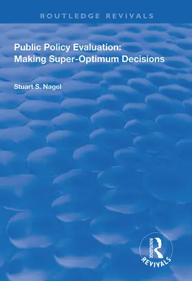 Nagel |  Public Policy Evaluation: Making Super-Optimum Decisions | Buch |  Sack Fachmedien